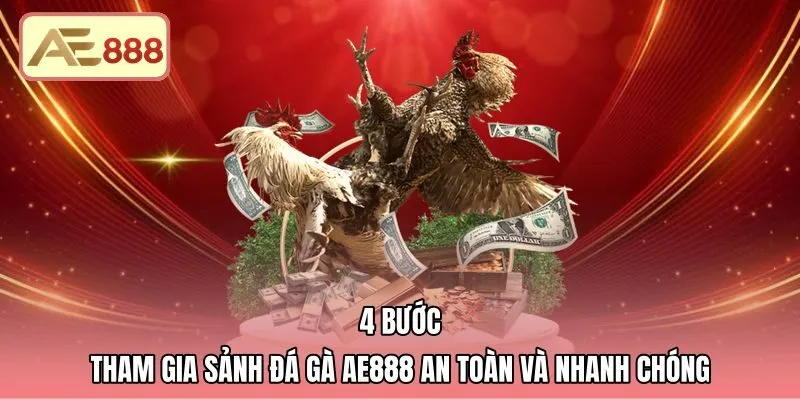 4-buoc-tham-gia-sanh-da-ga-ae888-an-toan-va-nhanh-chong Quy trình chuẩn tham gia đá gà AE888 an toàn bảo mật