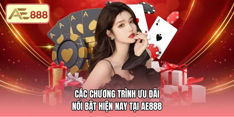 Danh mục gói khuyến mãi AE888 cùng chính sách hoàn trả cược