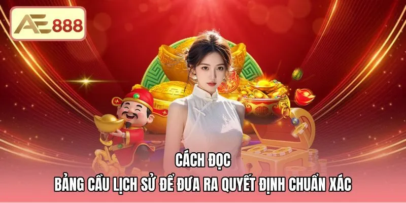 cach-doc-bang-cau-lich-su-de-dua-ra-quyet-dinh-chuan-xac Phương pháp soi bảng cầu baccarat AE888 chuẩn xác nhất