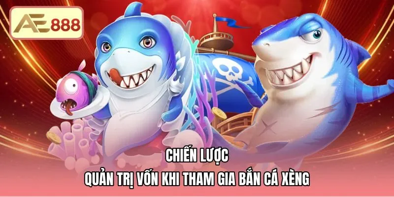 chien-luoc-quan-tri-von-khi-tham-gia-ban-ca-xeng Phương pháp kiểm soát đạn hiệu quả trong bắn cá xèng