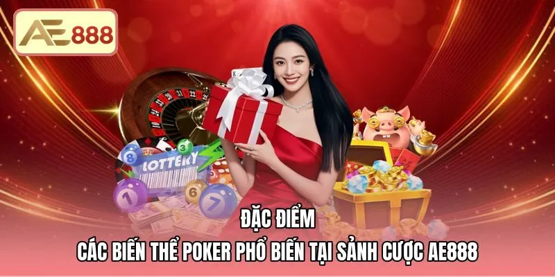 Các biến thể poker AE888 phổ biến và quy tắc ghép bài