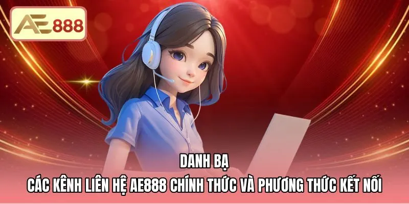 danh-ba-cac-kenh-lien-he-ae888-chinh-thuc-va-phuong-thuc-ket-noi Kênh liên hệ AE888 chính thức hỗ trợ người chơi suốt 24/7