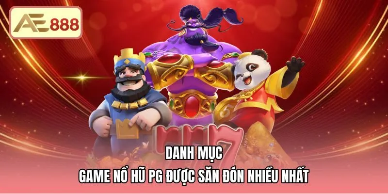 danh-muc-game-no-hu-pg-duoc-san-don-nhieu-nhat Kho game nổ hũ PG kinh điển với chủ đề đa dạng