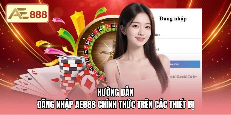 huong-dan-dang-nhap-ae888-chinh-thuc-tren-cac-thiet-bi Các bước đăng nhập AE888 chuẩn xác trên mọi thiết bị
