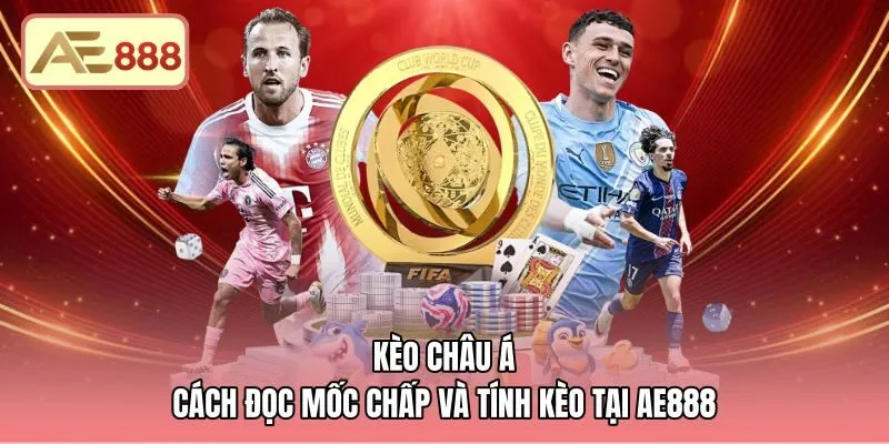 keo-chau-a-cach-doc-moc-chap-va-tinh-keo-tai-ae888 Thông số kỹ thuật trên bảng kèo châu Á hệ thống AE888