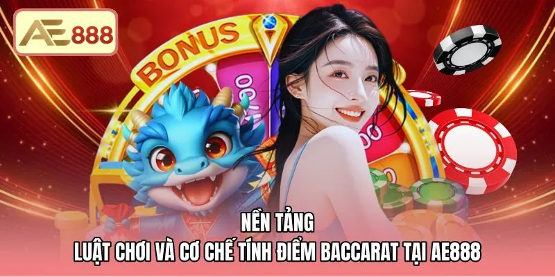 nen-tang-luat-choi-va-co-che-tinh-diem-baccarat-tai-ae888 Quy chuẩn tính điểm và luật rút bài baccarat AE888