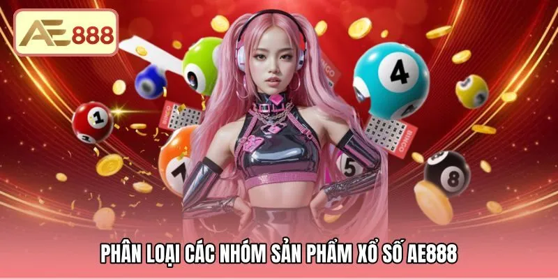 phan-loai-cac-nhom-san-pham-xo-so-ae888 Các hình thức cược xổ số AE888 ba miền cùng siêu tốc