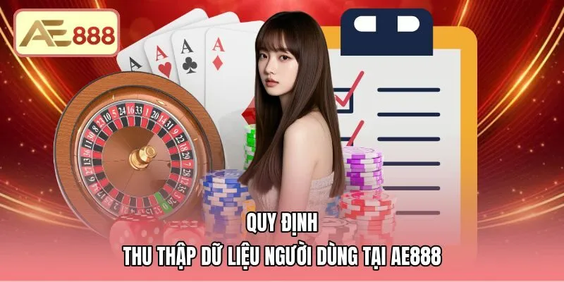 quy-dinh-thu-thap-du-lieu-nguoi-dung-tai-ae888 Quy định thu thập dữ liệu theo chính sách bảo mật AE888